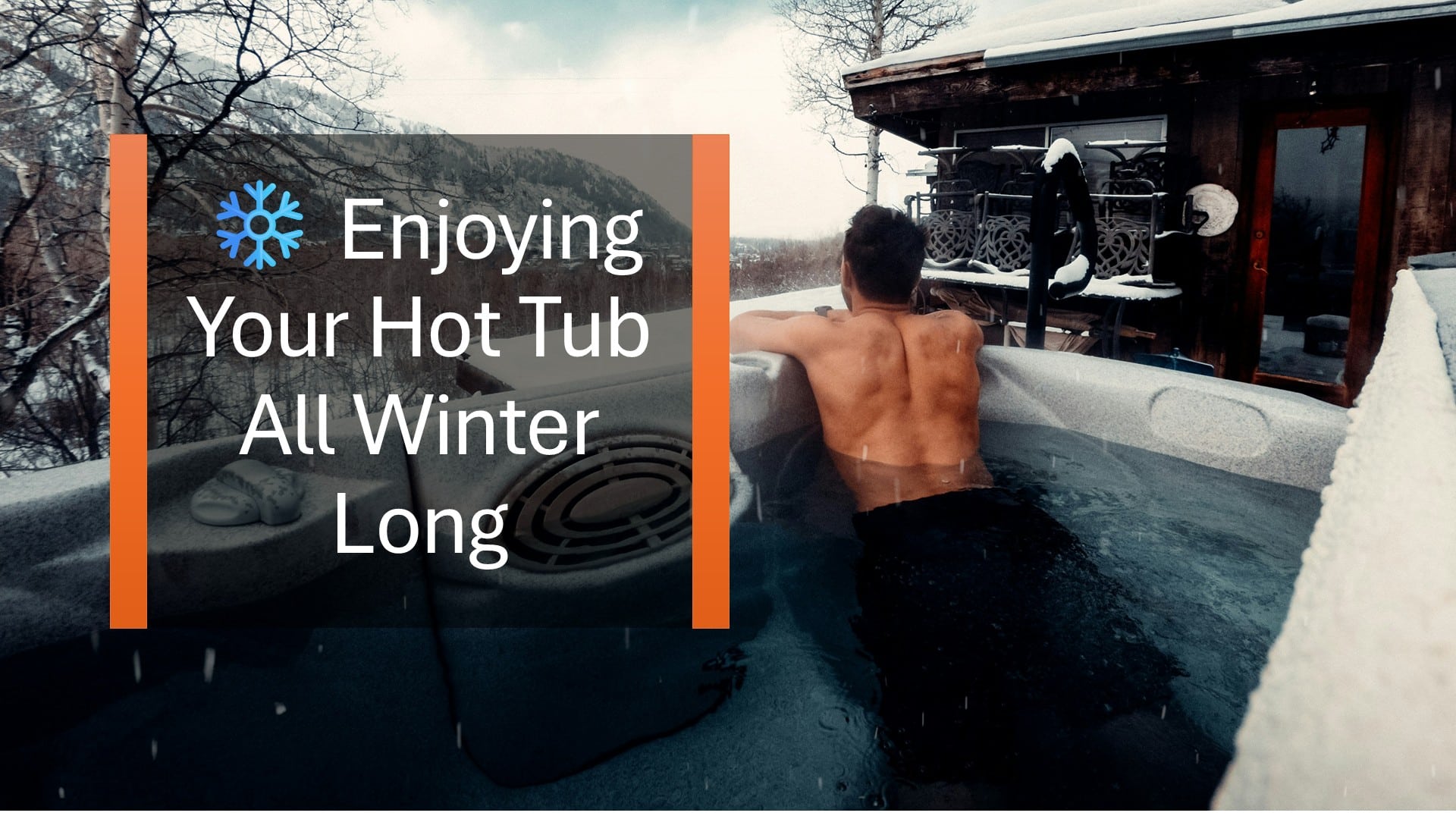 Enjoying Your Hot Tub All Winter Long